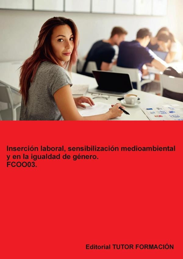 Inserción laboral, sensibilización medioambiental y en la igualdad de género. FCOO03. | Miguel Ángel Ladrón de Guevara