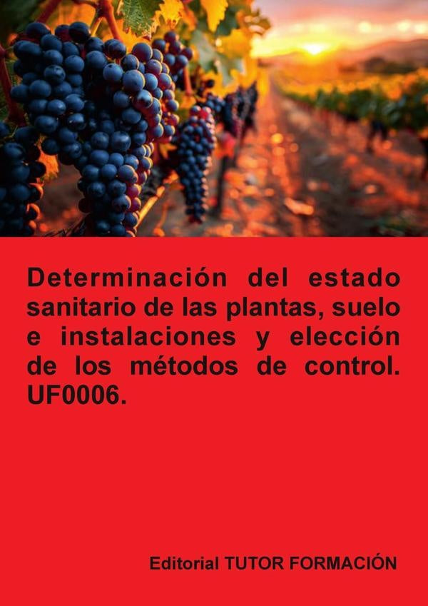 Determinación del estado sanitario de las plantas, suelo e instalaciones y elección de los métodos d | Miguel Ángel Maya Álvarez