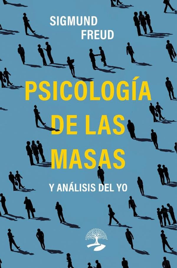 Psicología de las masas o análisis del yo | Sigmund Freud