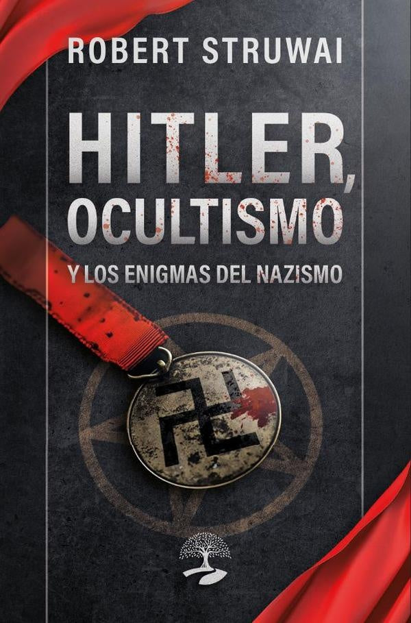 Hitler, ocultismo y los enigmas del nazismo | Robert Struwuai