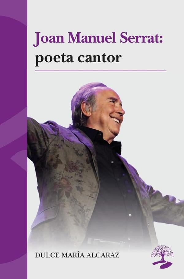Joan Manuel Serrat: poeta cantor | Dulce María Alcaraz