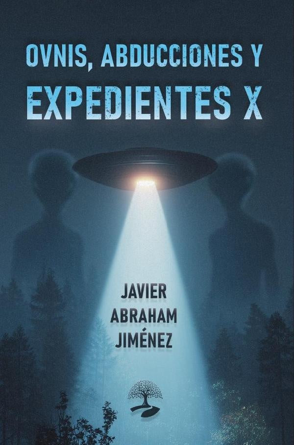 Ovnis, abducciones y expedientes X | Javier Abraham Jimenez