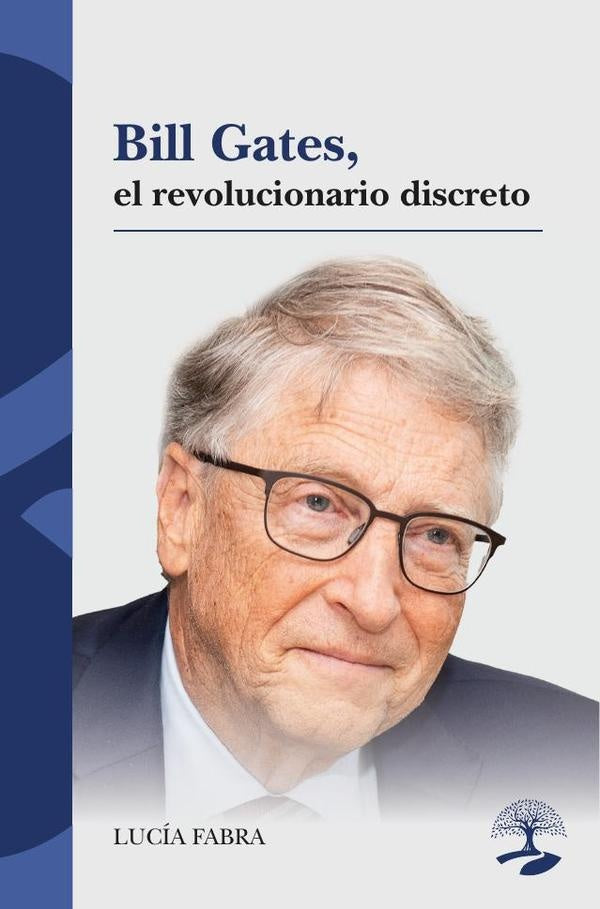 Bill Gates, el revolucionario discreto | Lucía Fabra