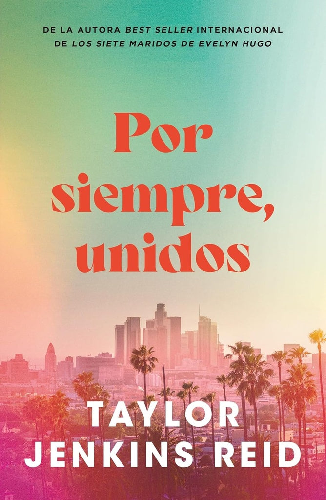 POR SIEMPRE, UNIDOS.. | TAYLOR JENKINS REID