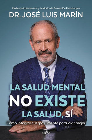 La salud mental no existe. La salud, sí  | José Luis  Marín