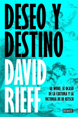 DESEO Y DESTINO.. | David Rieff