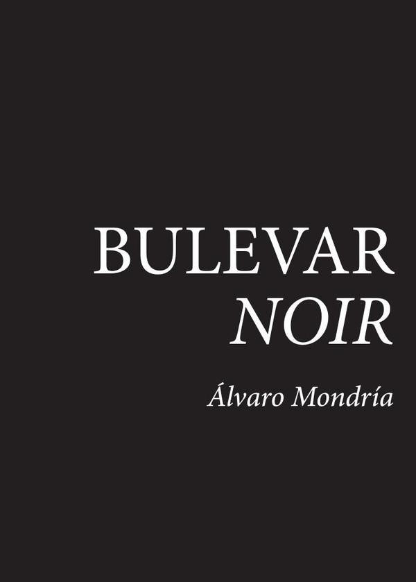 Bulevar Noir | Álvaro  Mondría