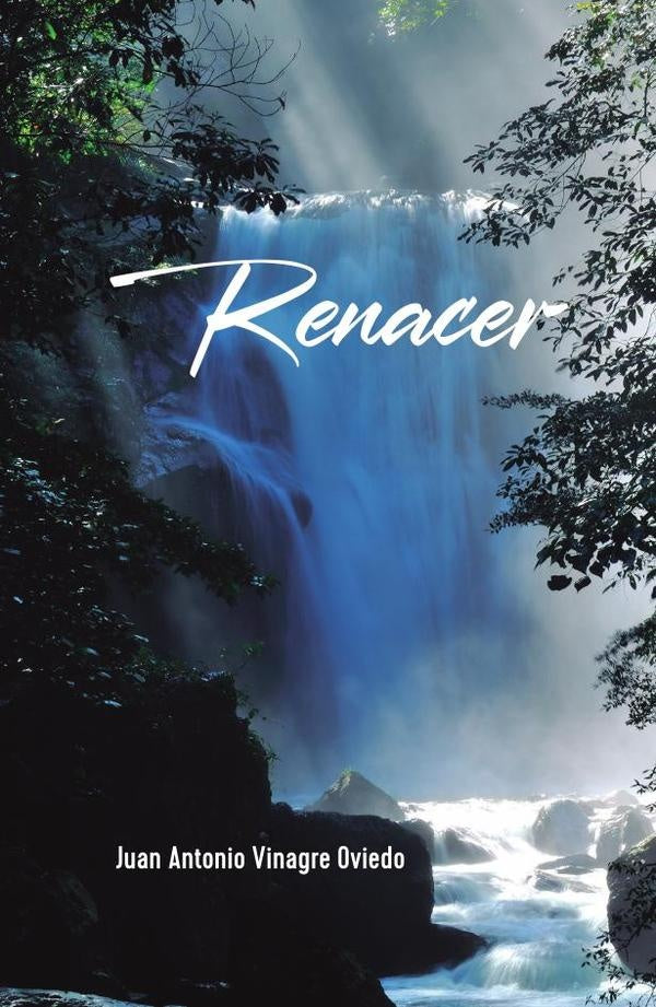 Renacer | Juan Antonio  Vinagre Oviedo