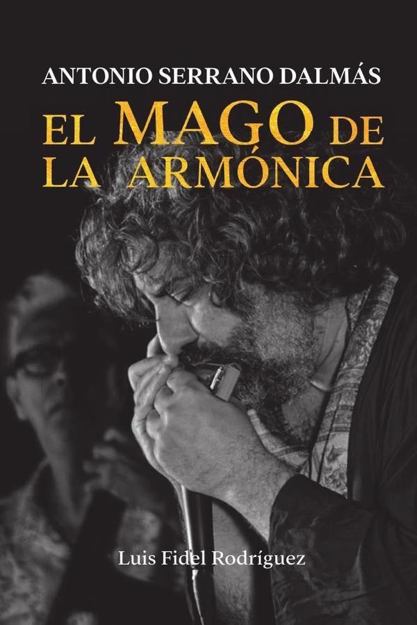 El mago de la armónica | Luis Fidel  Rodríguez