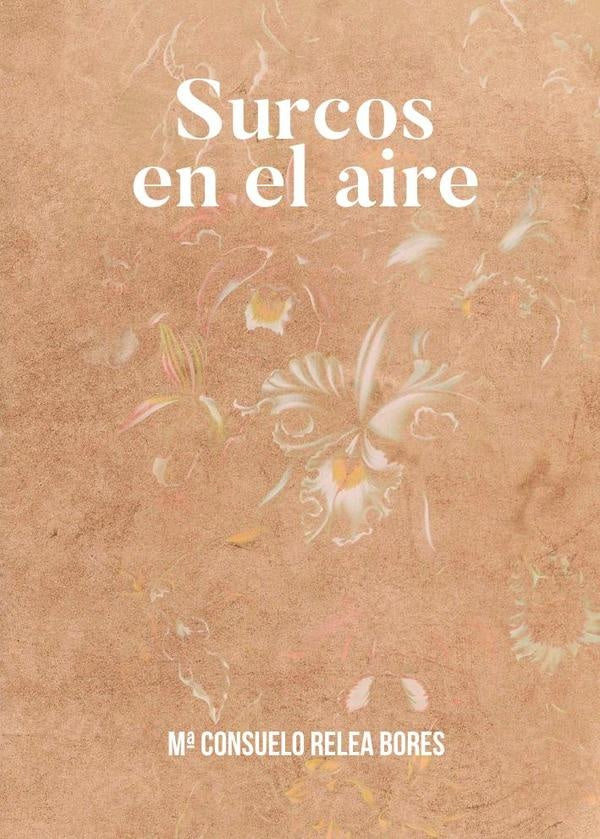 Surcos en el aire | María Consuelo  Relea Bores