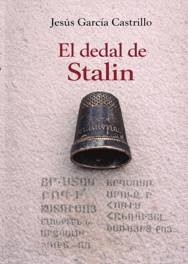 El dedal de Stalin | Jesús García Castrillo