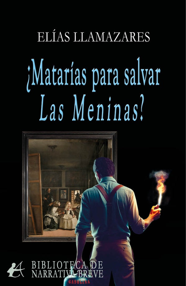 ¿Matarías por salvar Las meninas? | Elías Llamazares
