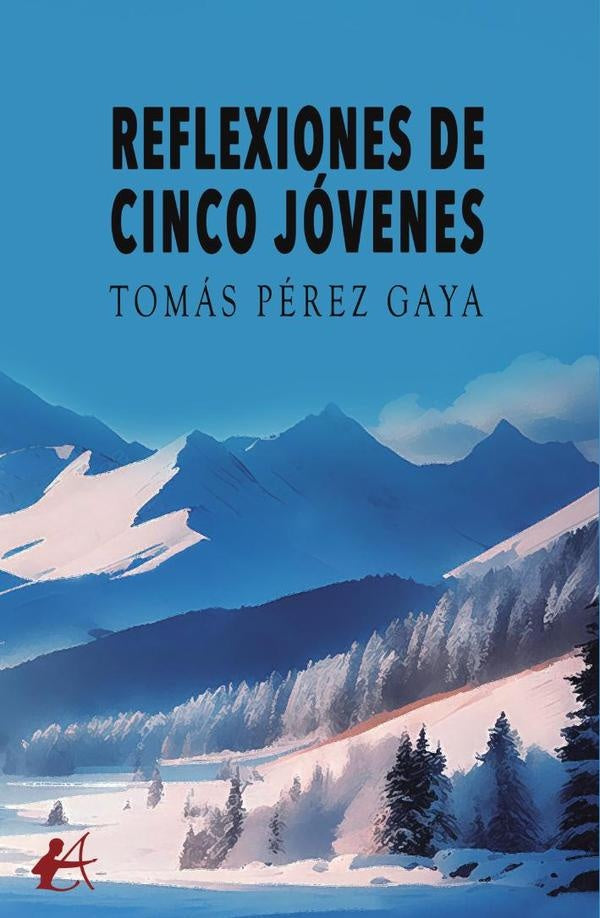 Reflexiones de cinco jóvenes | Tomás Pérez Gaya