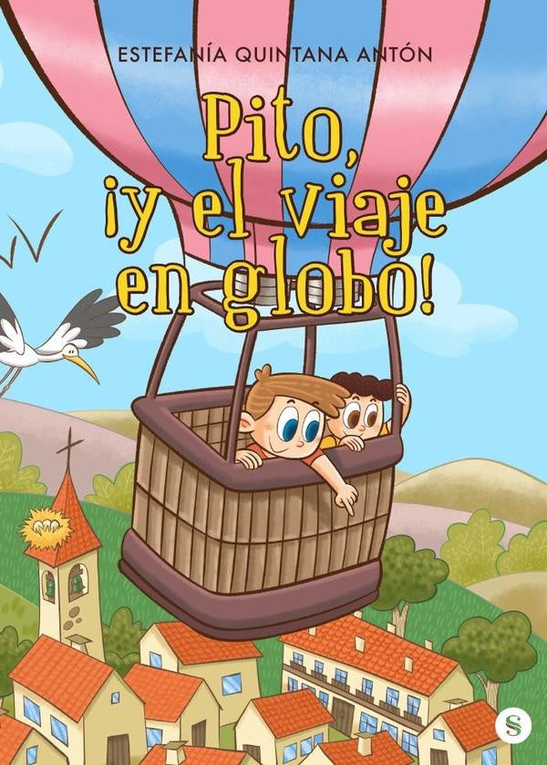 Pito ¡y el viaje en globo! | Estefanía Quintana Antón