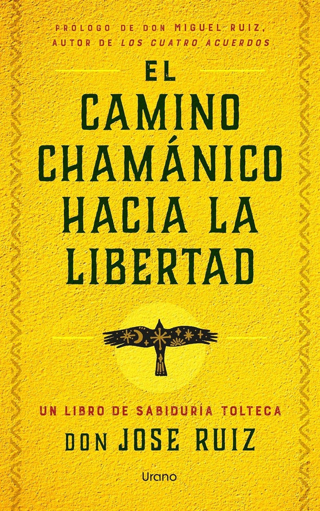 EL CAMINO CHAMÁNICO HACIA LA LIBERTAD | Don Jose  Ruiz