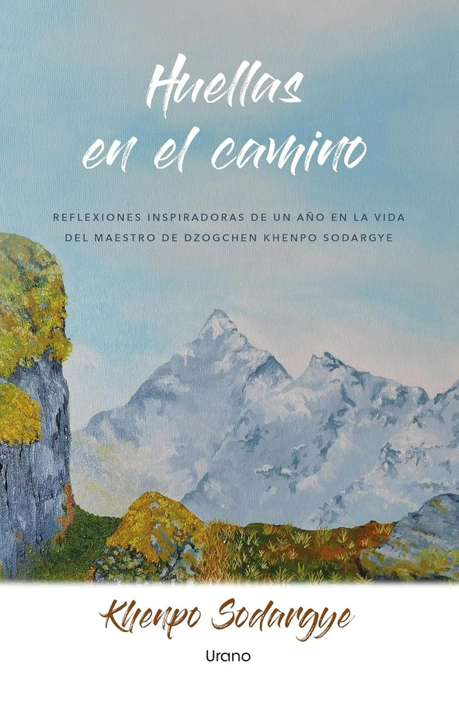 HUELLAS EN EL CAMINO.. | KHENPO  SODARGYE