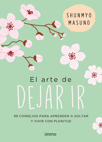 EL ARTE DE DEJAR IR | SHUNMYO MASUNO