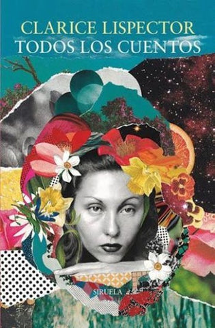 TODOS LOS CUENTOS | Clarice Lispector
