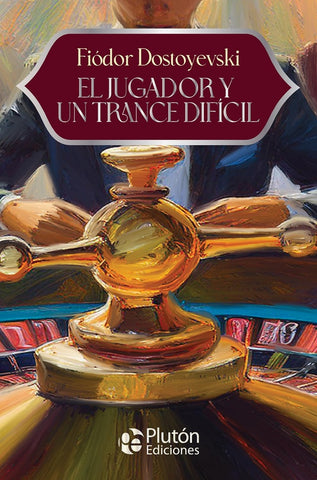 EL JUGADOR Y UN TRANCE DIFÍCIL.. | Fiódor Dostoyevski