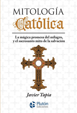 MITOLOGÍA CATÓLICA | JAVIER TAPIA