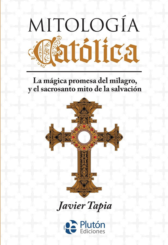 MITOLOGÍA CATÓLICA | JAVIER TAPIA