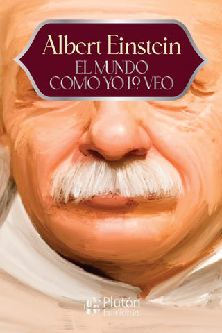 EL MUNDO COMO YO LO VEO.. | Albert Einstein