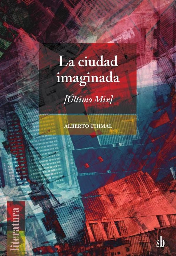 La ciudad imaginada | Alberto  Chimal