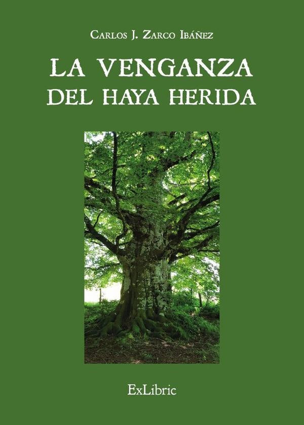 La venganza del haya herida | Carlos J. Zarco Ibáñez