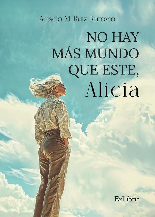 No hay más mundo que este, Alicia | Acisclo M. Acisclo M. Ruiz Torrero