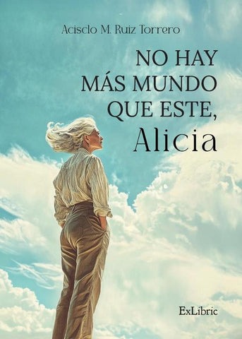 No hay más mundo que este, Alicia | Acisclo M. Acisclo M. Ruiz Torrero