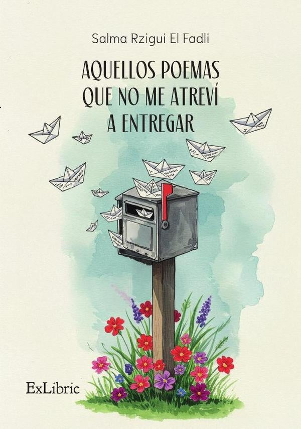 Aquellos poemas que no me atreví a entregar | Salma Rzigui El Fadli