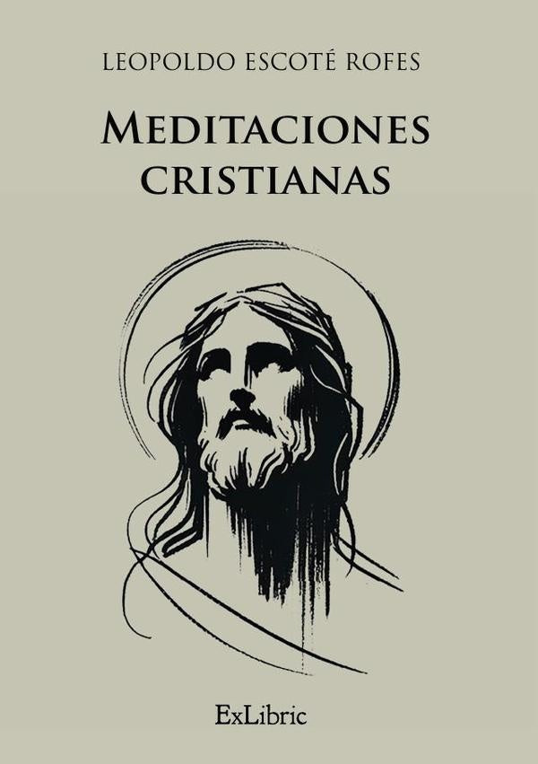 Meditaciones cristianas | Leopoldo Escoté Rofes