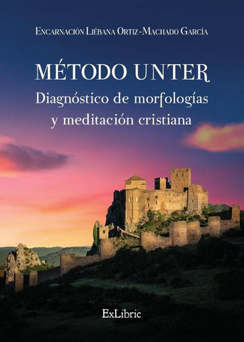 Método Unter. Diagnóstico de morfologías y meditación cristiana | Encarnación Liébana Ortiz-Machado García