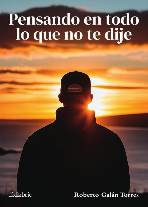 Pensando en todo lo que no te dije | Roberto Galán Torres
