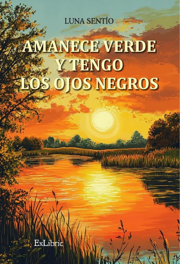 Amanece verde y tengo los ojos negros | Luna Sentío