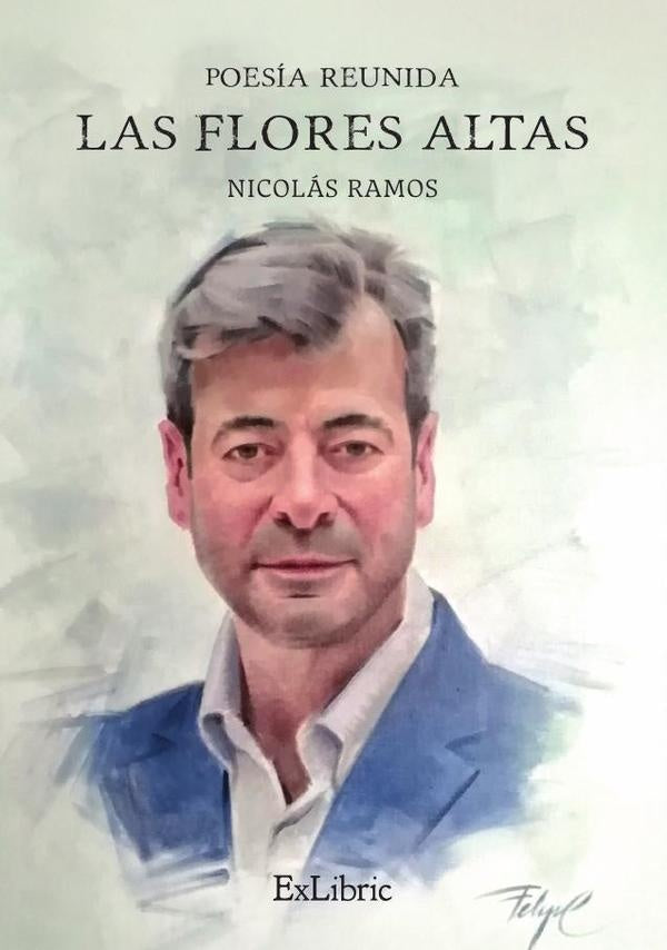 Las flores altas. Poesía reunida | Nico Ramos, Nicolás Ramos