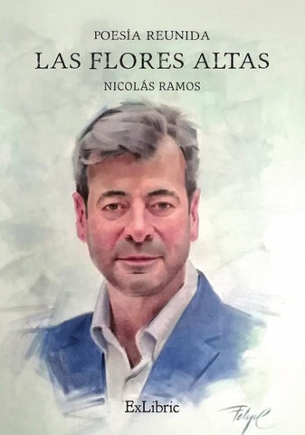 Las flores altas. Poesía reunida | Nico Ramos, Nicolás Ramos
