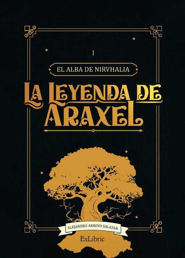 La leyenda de Araxel | Alejandro Arroyo Salazar
