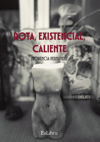 Rota, existencial, caliente | Florencia Hernández