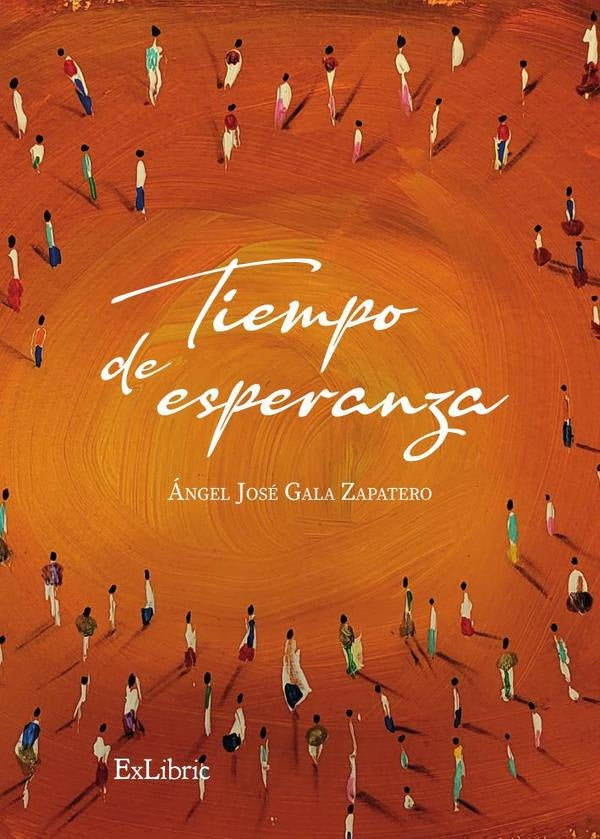Tiempo de esperanza | Ángel José Gala Zapatero