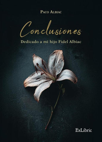 Conclusiones. Dedicado a mi hijo Fidel Albiac | Paco Albiac