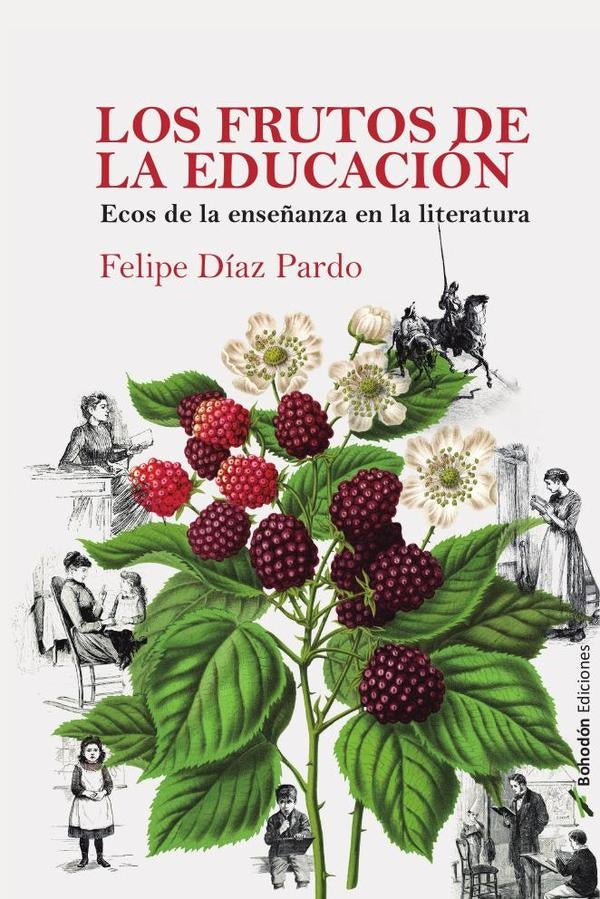 Los frutos de la educación | Felipe  Díaz Pardo