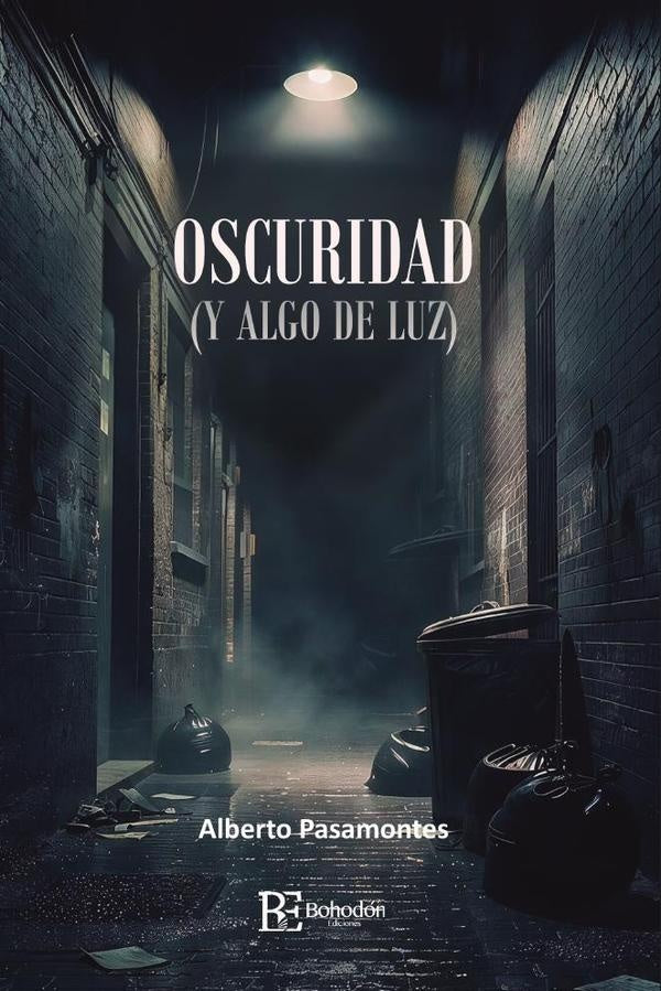 Oscuridad (y algo de luz) | Alberto  Pasamontes Navarro