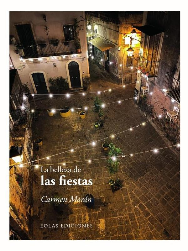 La belleza de las fiestas | Carmen Morán