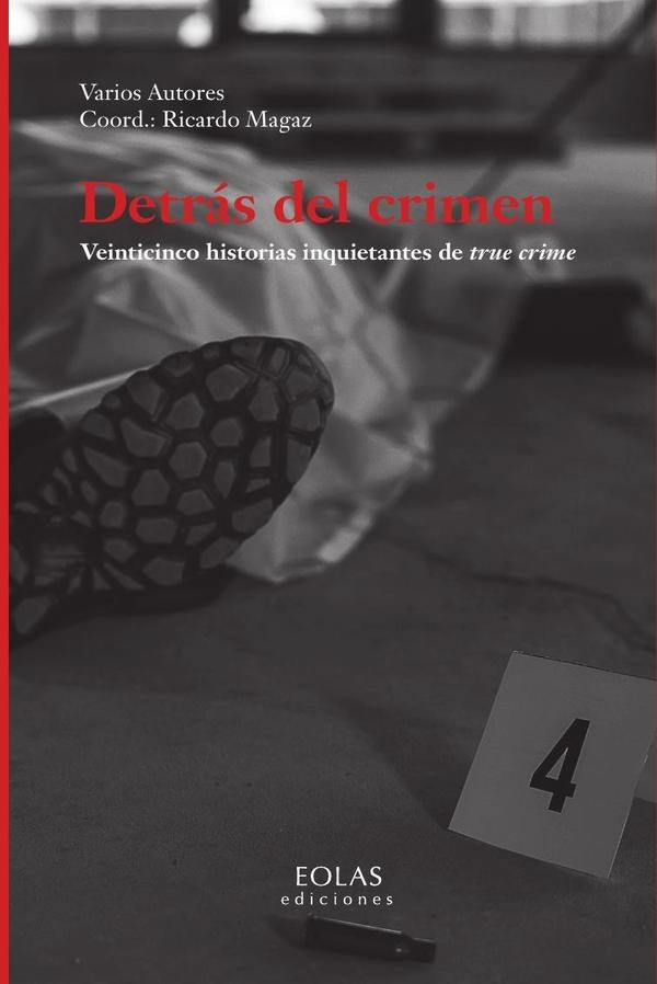 Detrás del crimen. Veinticinco historias inquietantes de true crime | RICARDO MAGAZ