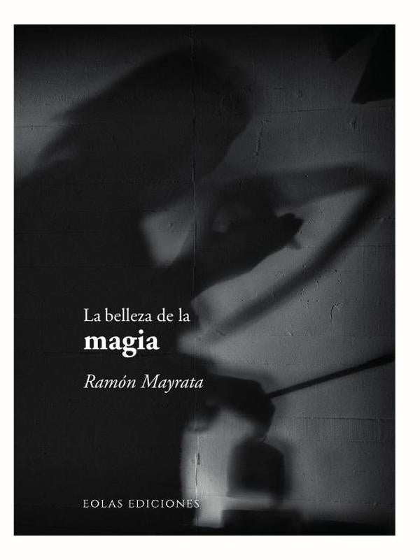 La belleza de la magia | Ramón Mayrata