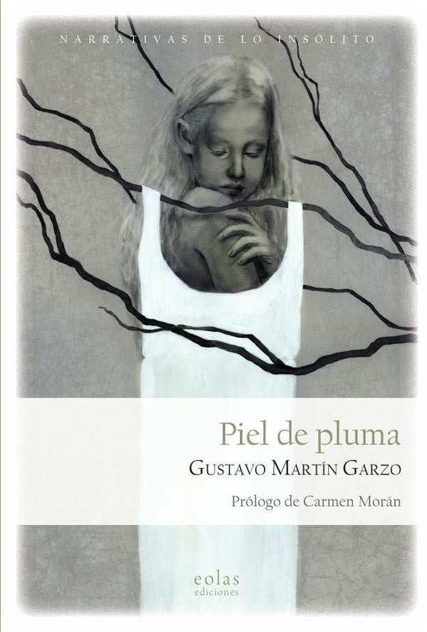 Piel de pluma | Gustavo Martín Garzo