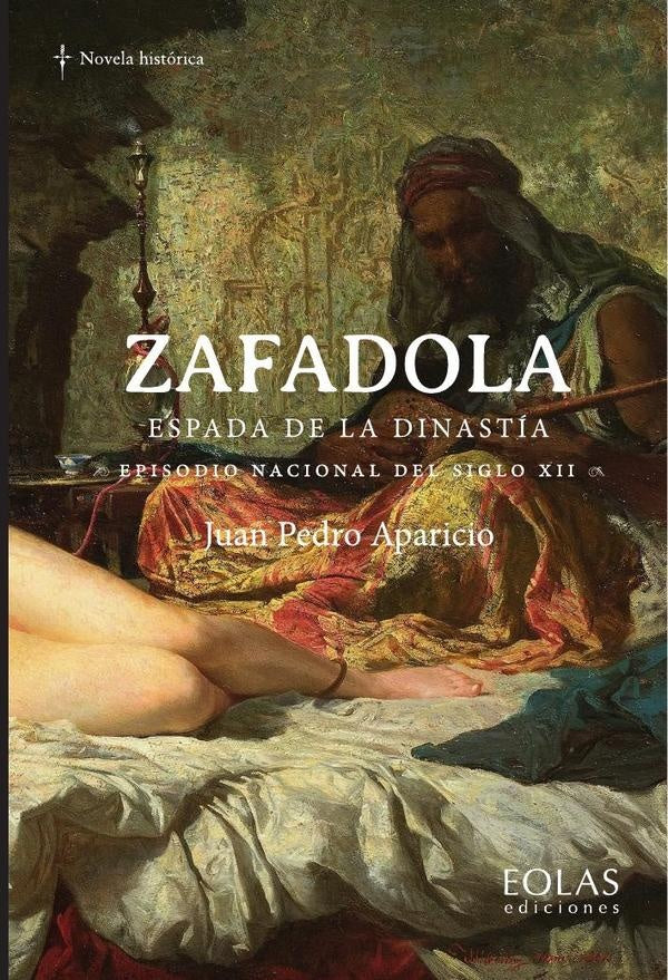 Zafadola. Espada de la dinastía | JUAN PEDRO APARICIO