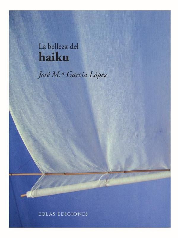 La belleza del haiku | José María García López