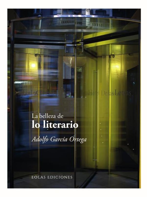 La belleza de lo literario | Adolfo García Ortega